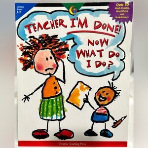 Creative Teaching Press Teacher I'm Done! Now What Do I Do? (2001)